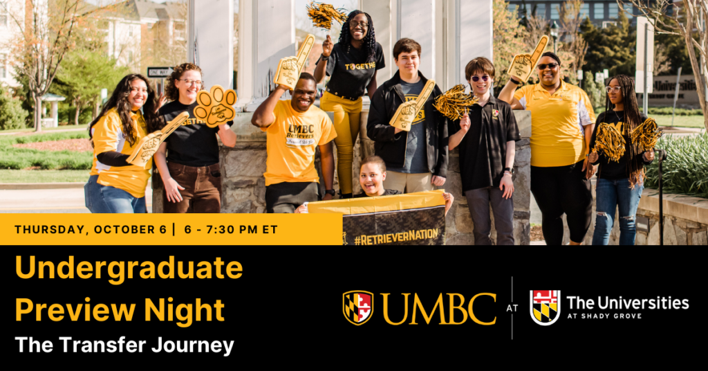 UMBC-Shady Grove Preview Night. Thursday October 6.