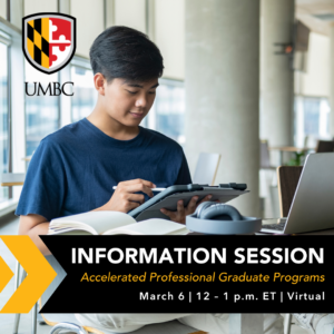 Graphic for accelerated programs information session that includes a photo of a student studying, the UMBC logo, and date March 6, time 12 p.m. and modality virtual