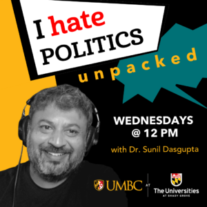 I hate politics unpacked graphic with a photo of dr. dasgupta