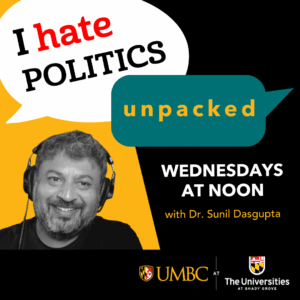 I hate politics unpacked graphic with image of sunil dasgupta wearing headphones 